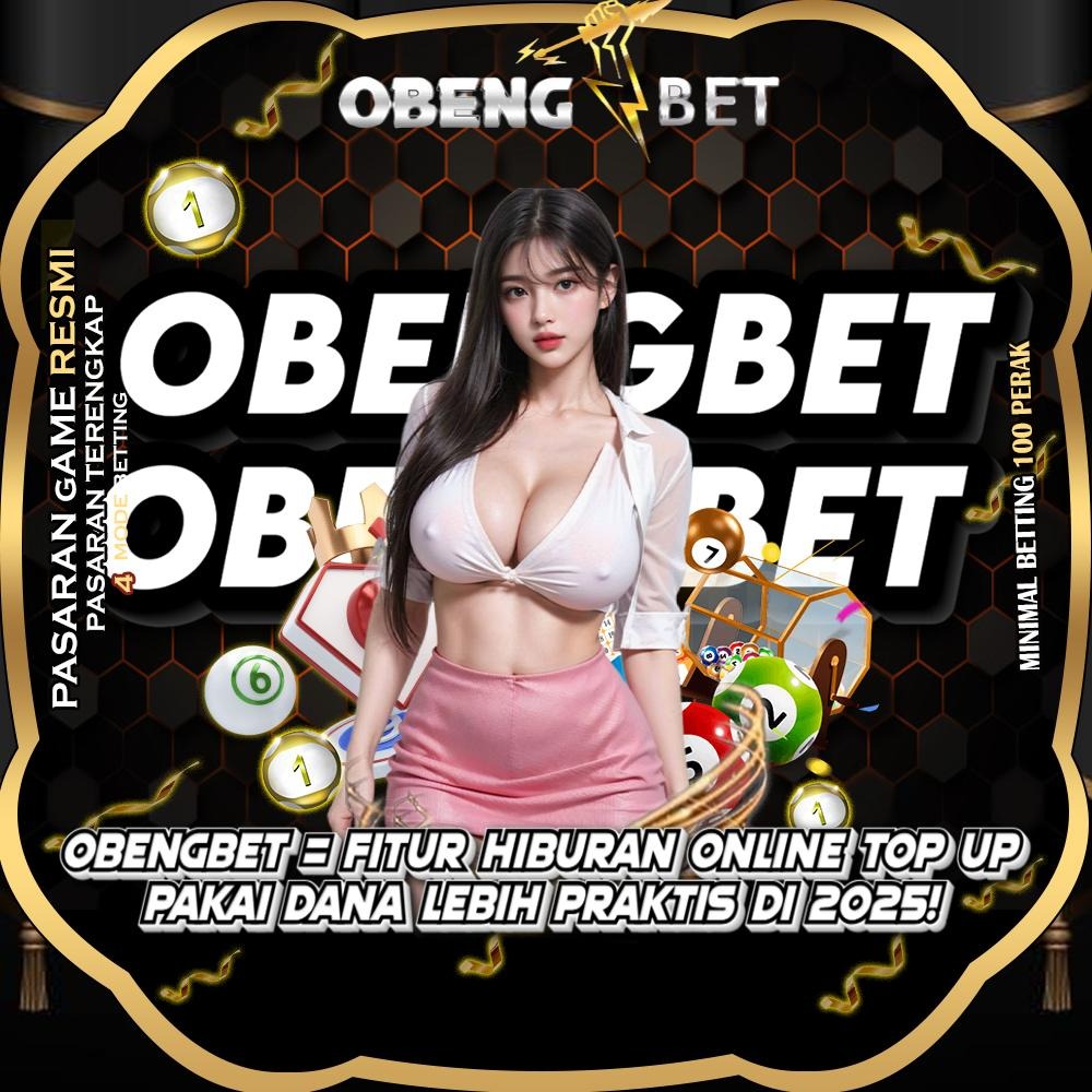 OBENGBET 🏆 Fitur Hiburan Online Top Up Pakai Dana Lebih Praktis di 2025